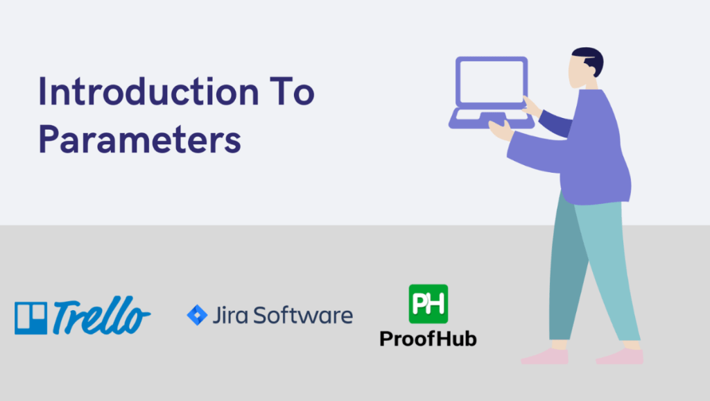 Introduction into parameters: Trello vs Jira vs ProofHub