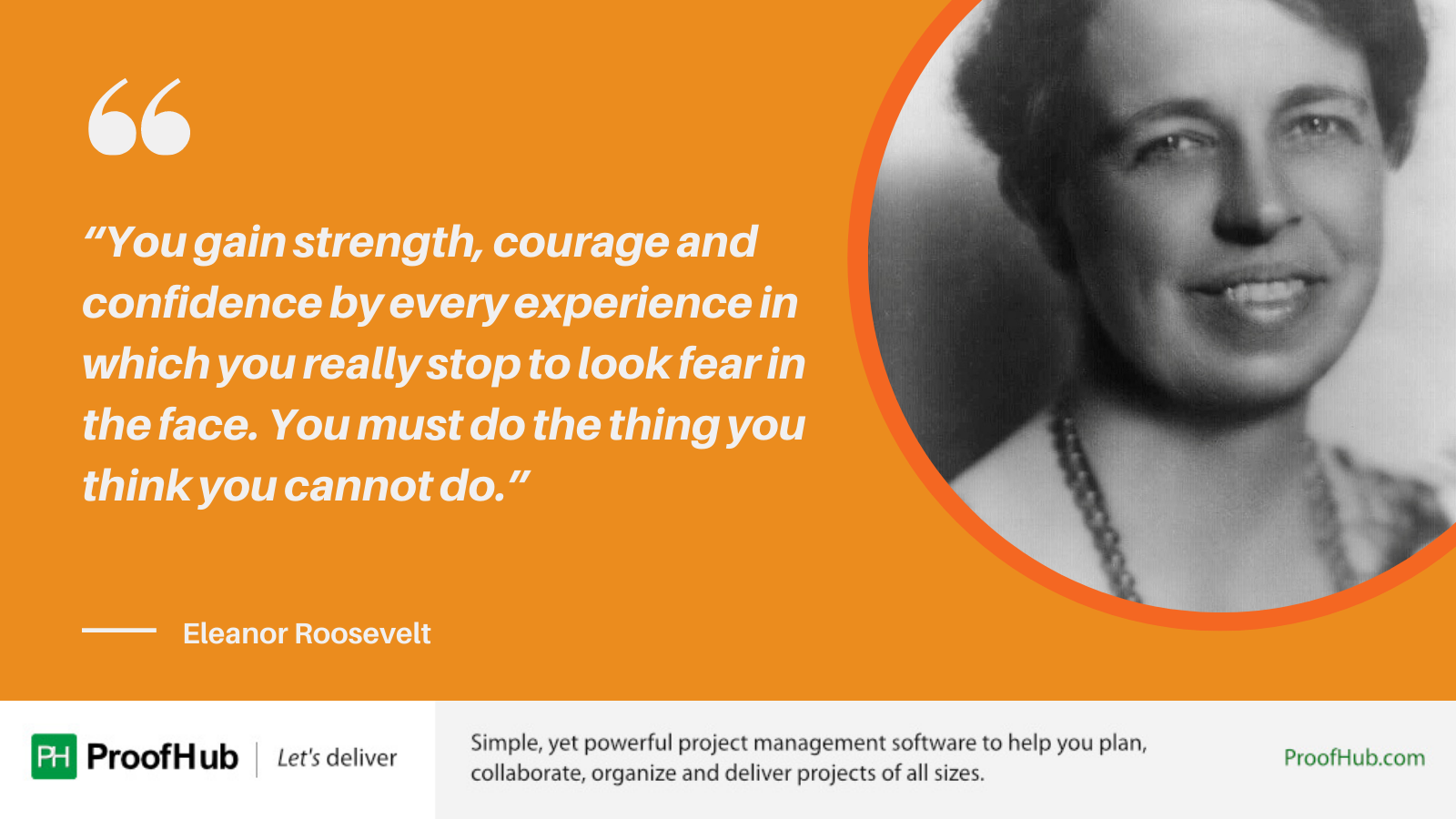 You gain strength, courage and confidence by every experience in which you really stop to look fear in the face. You must do the thing you think you cannot do. quote by Eleanor Roosevelt