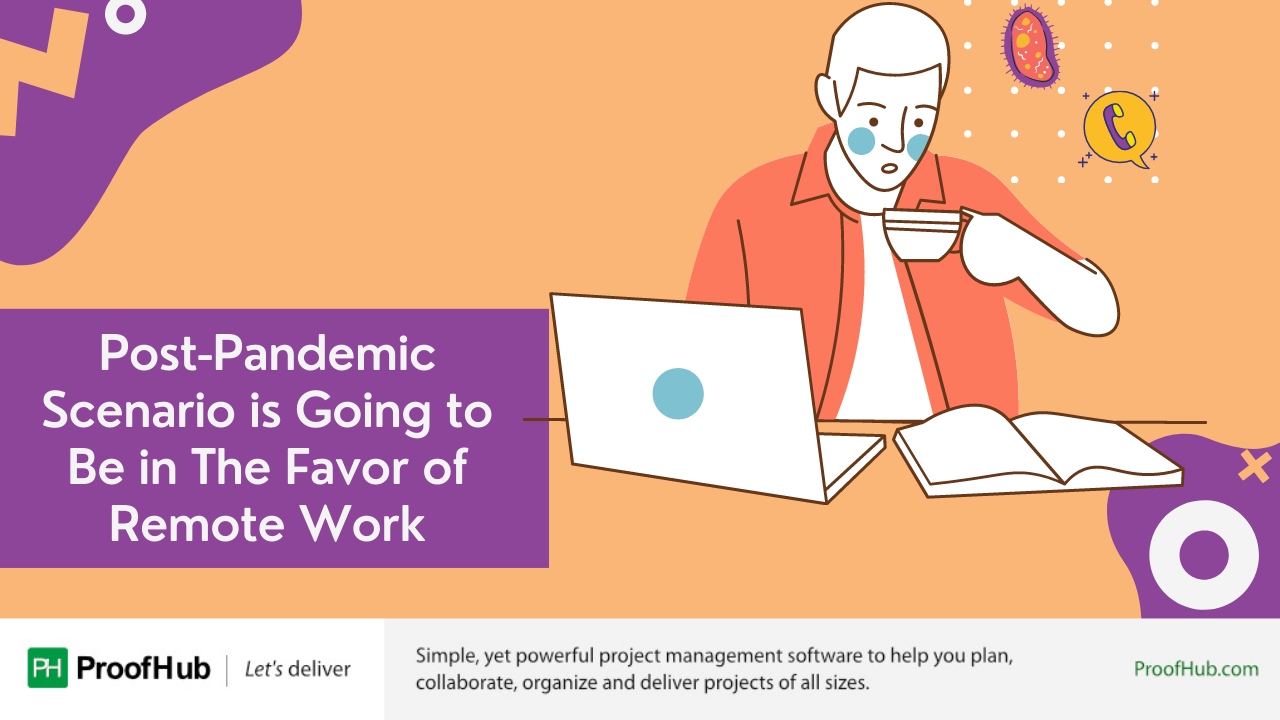 Post-Pandemic Scenario is Going to Be in The Favor of Remote Work