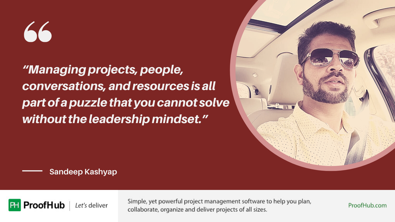 Managing projects, people, conversations, and resources is all part of a puzzle that you cannot solve without the leadership mindset Quote by Sandeep Kashyap