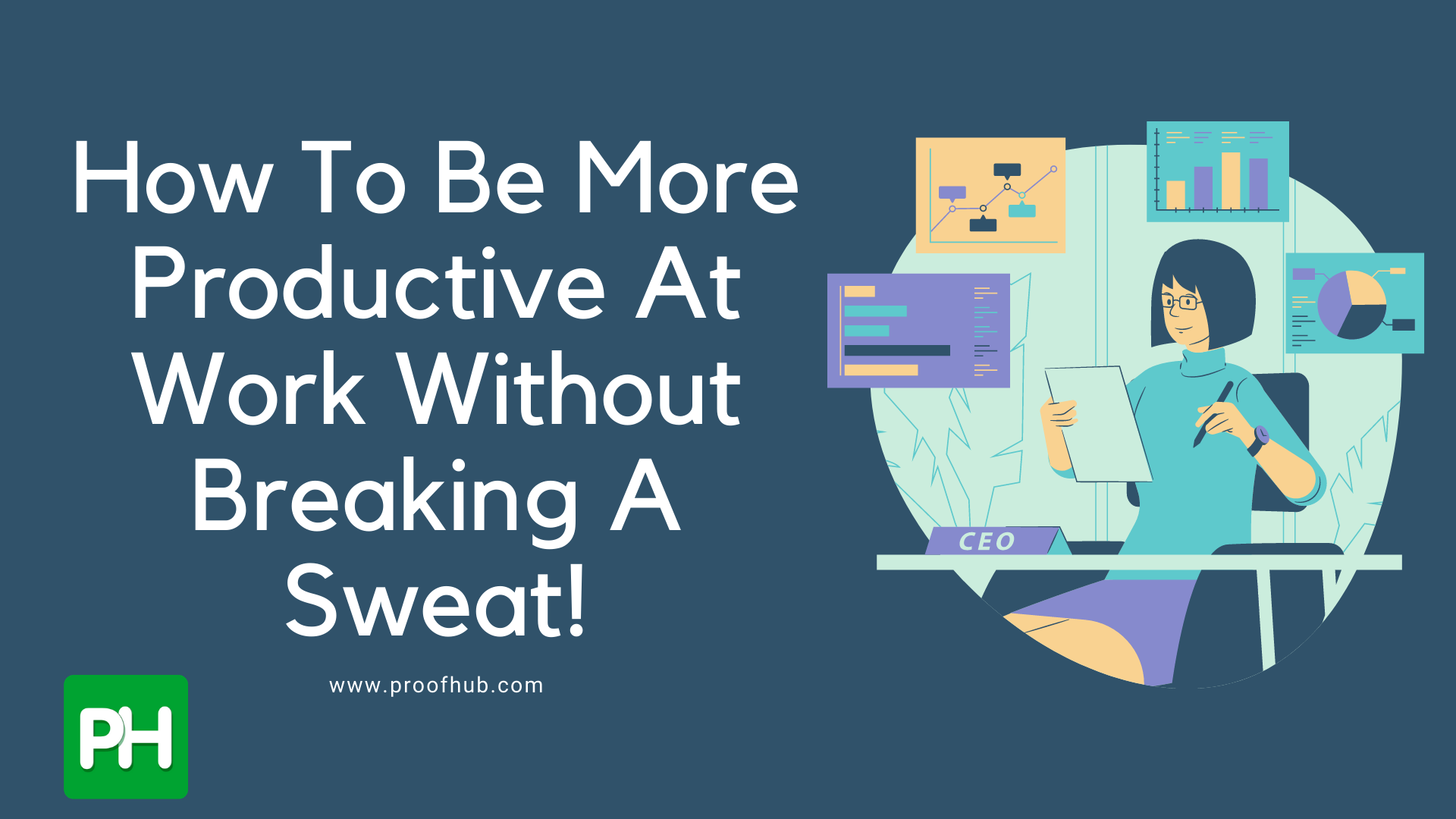 How To Be More Productive At Work Without Breaking A Sweat!