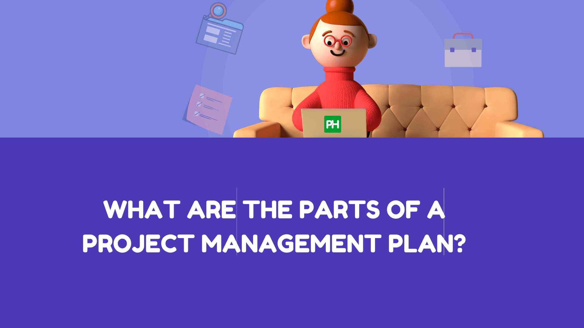 What Are The Parts Of A Project Management Plan?