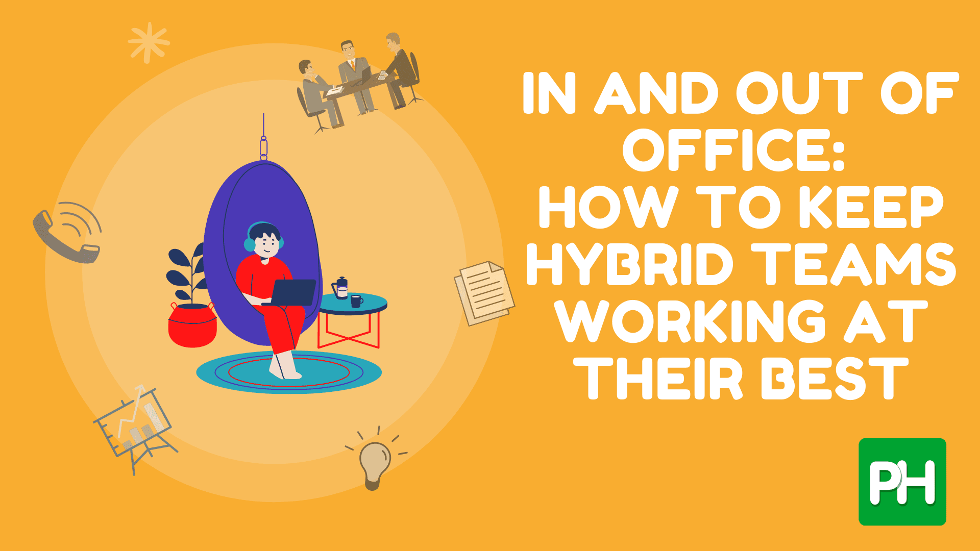 In and Out Of Office: Hybrid Team Management Guide For Productivity Champions