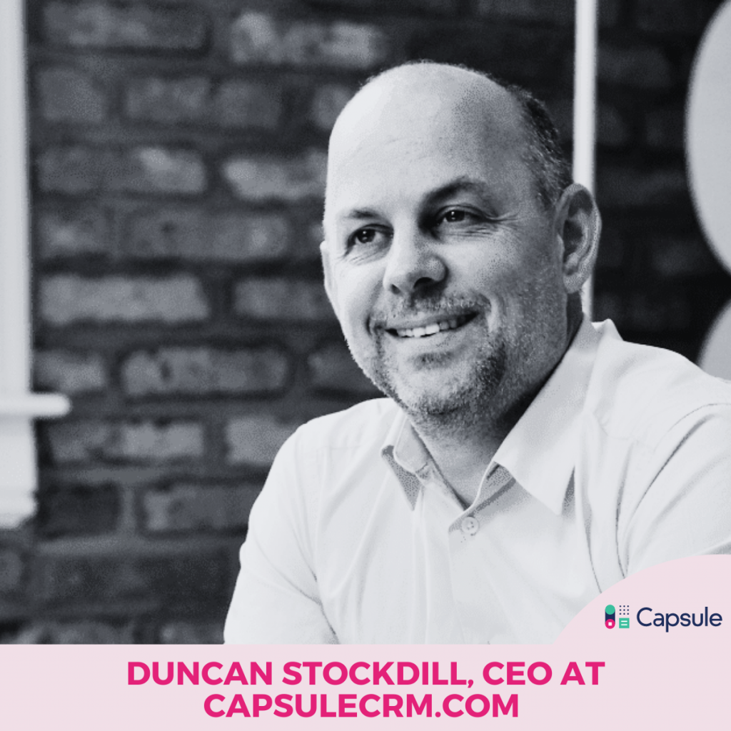 Duncan Stockdill, CEO at Capsulecrm.com 