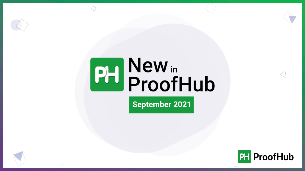 ProofHub Updates For The Month Of September