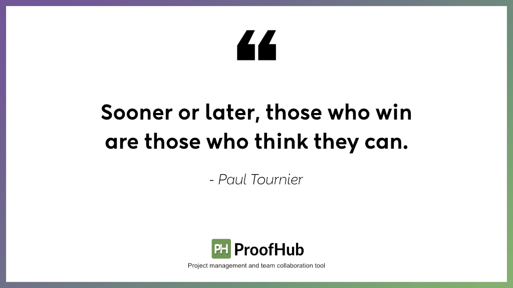 Sooner or later, those who win are those who think they can by Paul Tournier