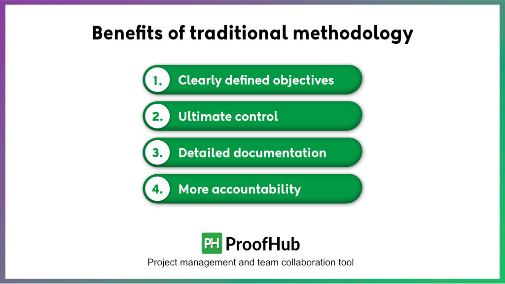 Benefits of traditional methodology
