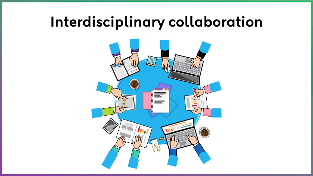 Interdisciplinary collaboration