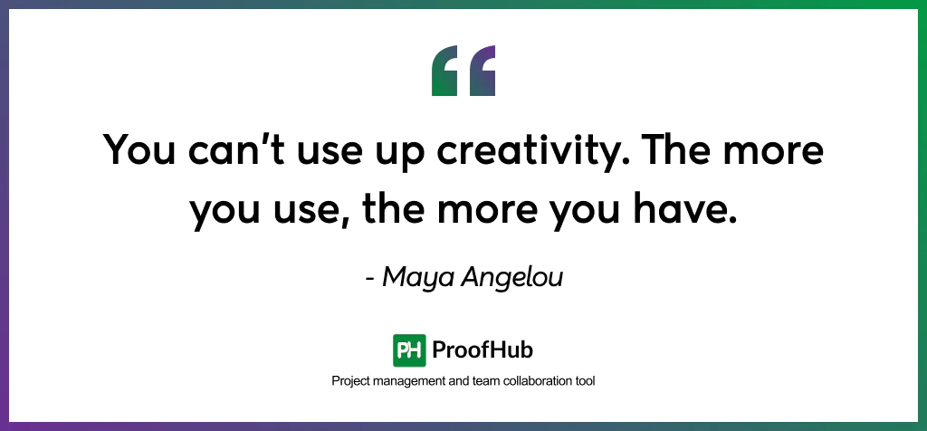 innovation and creativity quotes - Maya Angelou